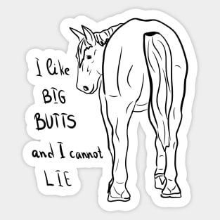 I like big butts and I can not lie Sticker